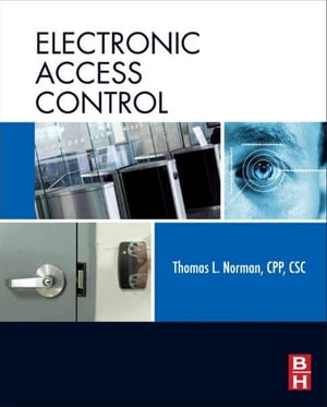 Electronic Access Control【電子書籍】[ Thomas L. Norman ]