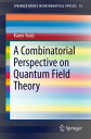 A Combinatorial Perspective on Quantum Field Theory【電子書籍】 Karen Yeats