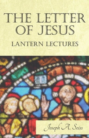 The Letter of Jesus - Lantern Lectures