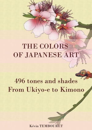 The colours of Japanese art - 496 tones and shades From Ukiyo-e to Kimono【電子書籍】[ Kevin Tem..