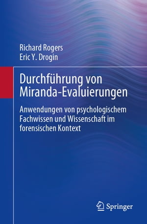 Durchf?hrung von Miranda-Evaluierungen Anwendungen von psychologischem Fachwissen und Wissenschaft im forensischen Kontext