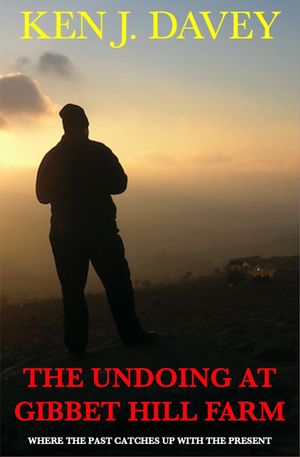 The Undoing at Gibbet Hill Farm Where the past catches up with the present【電子書籍】...