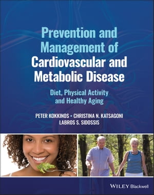 楽天楽天Kobo電子書籍ストアPrevention and Management of Cardiovascular and Metabolic Disease Diet, Physical Activity and Healthy Aging【電子書籍】[ Peter Kokkinos ]