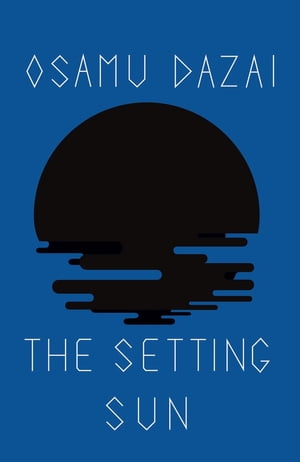 The Setting Sun【電子書籍】 Osamu Dazai