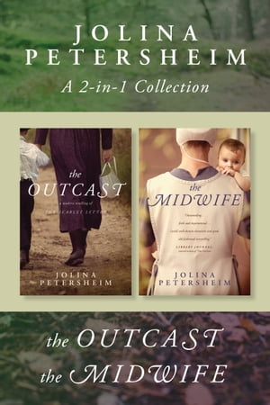A Jolina Petersheim 2-in-1 Collection: The Outcast / The MidwifeŻҽҡ[ Jolina Petersheim ]