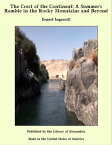 The Crest of the Continent: A Summer's Ramble in the Rocky Mountains and Beyond【電子書籍】[ Ernest Ingersoll ]