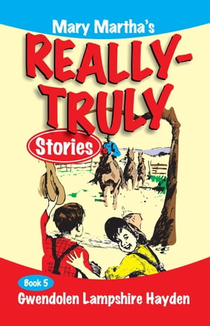 Mary Martha's Really Truly Stories: Book 5