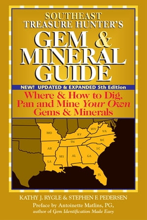 Southeast Treasure Hunter's Gem & Mineral Guide (5th Edition)