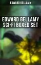 Edward Bellamy Sci-Fi Boxed Set Utopian Science Fiction Novels and Stories: Looking Backward, Equality, With The Eyes Shut…【電子書籍】 Edward Bellamy