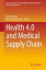 Health 4.0 and Medical Supply ChainŻҽҡ