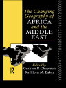 The Changing Geography of Africa and the Middle East【電子書籍】