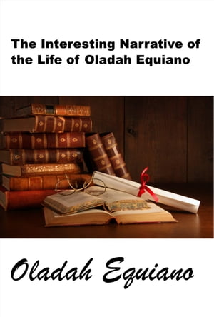 The Interesting Narrative of the Life of Olaudah Equiano