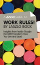 A Joosr Guide to… Work Rules By Laszlo Bock: Insights from Inside Google That Will Transform How You Live and Lead【電子書籍】 Joosr