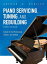 Piano Servicing, Tuning, and Rebuilding A Guide for the Professional, Student, and HobbyistŻҽҡ[ Arthur A. Reblitz ]