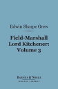 Field-Marshall Lord Kitchener, Volume 3 (Barnes 