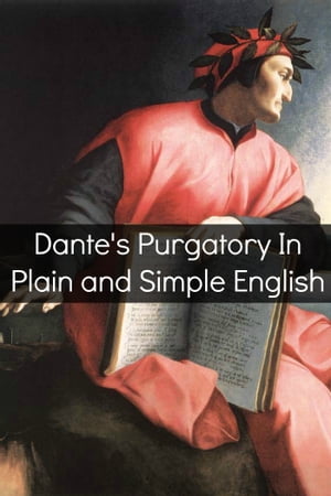 Dante's Purgatory In Plain and Simple English