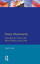 Peace Movements: International Protest and World Politics Since 1945【電子書籍】[ Apri...