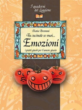 Tu cucinale se vuoi... Emozioni【電子書籍】[ Katia Brentani ]