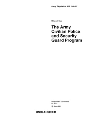 Army Regulation AR 190-56 Military Police The Army Civilian Police and Security Guard Program 15 March 2013