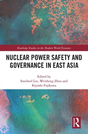Nuclear Power Safety and Governance in East Asia
