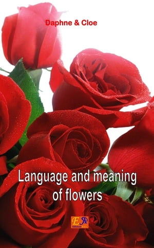 ŷKoboŻҽҥȥ㤨Language and meaning of flowersŻҽҡ[ Daphne Cloe ]פβǤʤ146ߤˤʤޤ