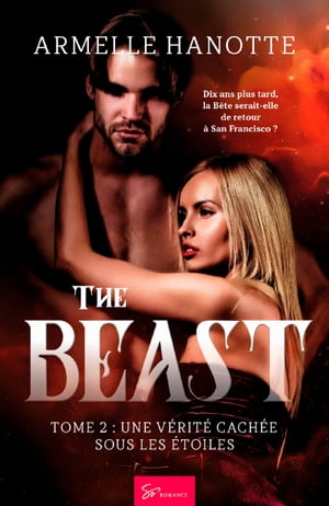 The Beast - Tome 2 Une v?rit? cach?e sous les ?toilesŻҽҡ[ Armelle Hanotte ]