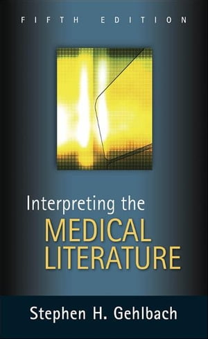 Interpreting the Medical Literature: Fifth Edition