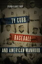 Ty Cobb, Baseball, and American Manhood【電子書籍】 Steven Elliott Tripp