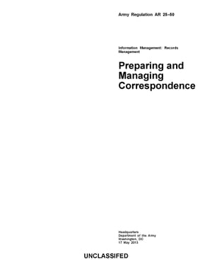 Army Regulation AR 25-50 Preparing and Managing Correspondence 17 May 2013