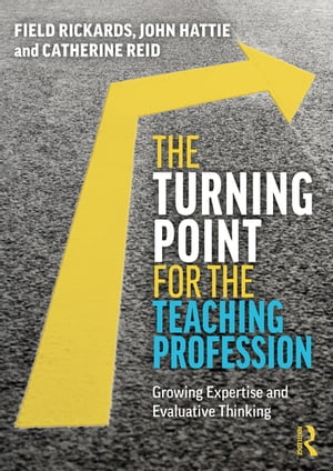 The Turning Point for the Teaching Profession Growing Expertise and Evaluative Thinking