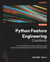 ŷKoboŻҽҥȥ㤨Python Feature Engineering Cookbook Over 70 recipes for creating, engineering, and transforming features to build machine learning models, 2nd EditionŻҽҡ[ Soledad Galli ]פβǤʤ4,085ߤˤʤޤ