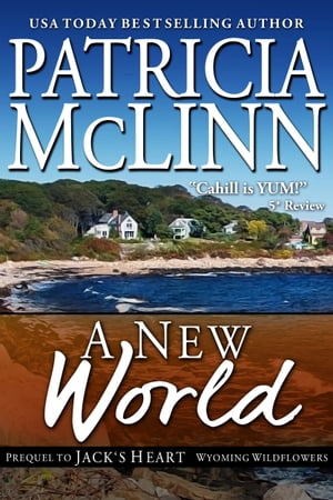 A New World (Wyoming Wildflowers, Book 5)