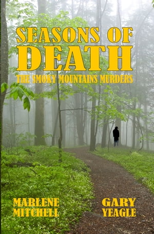 Seasons of Death (The Smoky Mountain Murders)【電子書籍】[ Marlene Mitchell ]