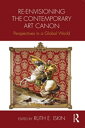Re-envisioning the Contemporary Art Canon Perspectives in a Global World【電子書籍】
