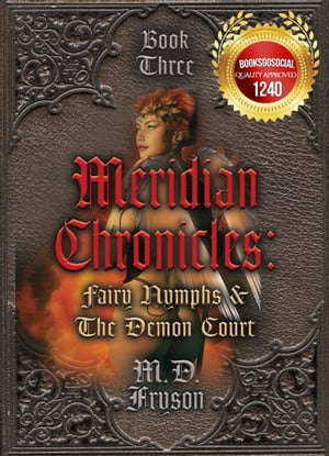 Meridian Chronicles: Fairy Nymphs &The Demon Court #3Żҽҡ[ M.D. Fryson ]