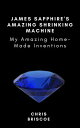 James Sapphire’s Amazing Shrinking Machine MY 