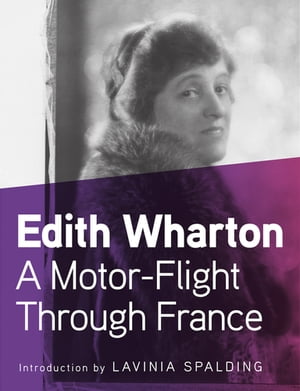 A Motor-Flight Through France【電子書籍】[ Edith Wharton ]