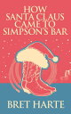 ŷKoboŻҽҥȥ㤨How Santa Claus Came to Simpson's BarŻҽҡ[ Bret Harte ]פβǤʤ65ߤˤʤޤ