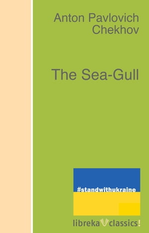 The Sea-GullŻҽҡ[ Anton Pavlovich Chekhov ]