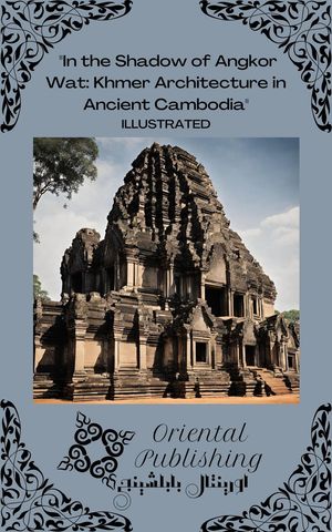 In the Shadow of Angkor Wat Khmer Architecture in Ancient CambodiaŻҽҡ[ Oriental Publishing ]