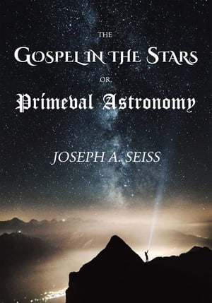 The Gospel in the Stars, or, Prímeval Astronomy