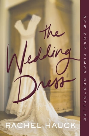 The Wedding Dress【電子書籍】[ Rachel Hauck ]