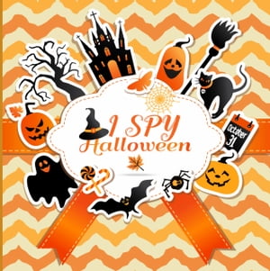 I Spy Halloween A Fun Guessing Picture Game for Kids aged 3-5 years old An Alphabet Interactive Activity Book for Toddlers, Preschoolers Kindergarten to Learn Read【電子書籍】 Little Bean Publisher