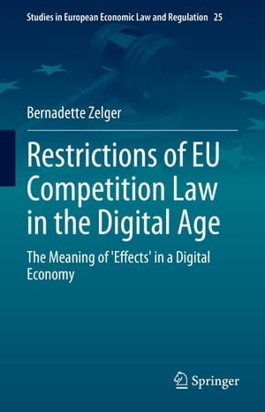 Restrictions of EU Competition Law in the Digital Age The Meaning of 'Effects' in a Digital Economy