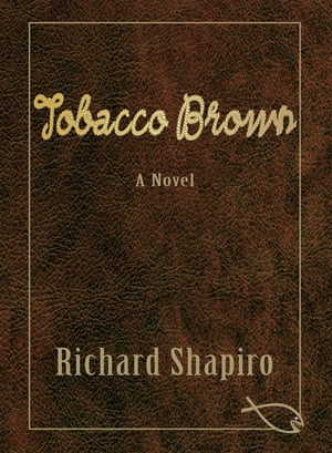 Tobacco Brown, a Novel