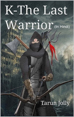 K-The Last WarriorŻҽҡ[ Tarun Jolly ]