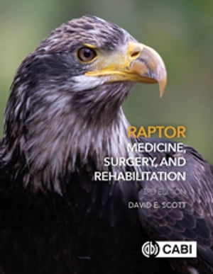 Raptor Medicine, Surgery, and Rehabilitation【電子書籍】 Dr David Scott