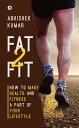 Fat2Fit How to Make Health and Fitness a Part of