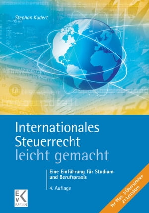 Internationales Steuerrecht – leicht gemacht.