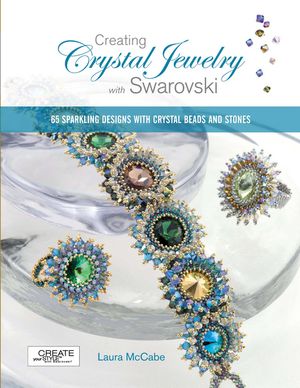 Creating Crystal Jewelry with Swarovski 65 Sparkling Designs with Crystal Beads and Stones【電子書籍】[ Laura McCabe ]